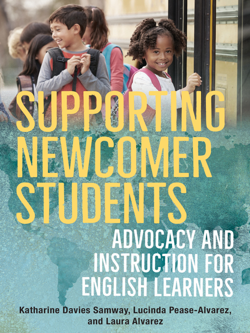 Title details for Supporting Newcomer Students by Katharine Davies Samway - Wait list